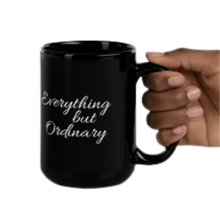 Load image into Gallery viewer, Everything but Ordinary Black Glossy Mug