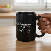 Load image into Gallery viewer, Everything but Ordinary Black Glossy Mug