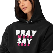 Load image into Gallery viewer, PRAY MORE SAY LESS Hoodie