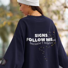 Load image into Gallery viewer, SIGNS FOLLOW ME... Sweatshirt