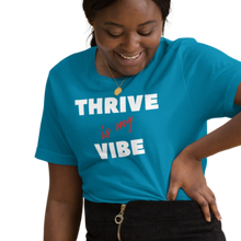 Load image into Gallery viewer, THRIVE is my VIBE t-shirt