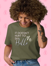 Load image into Gallery viewer, It doesn't hurt to say Hello! organic cotton t-shirt