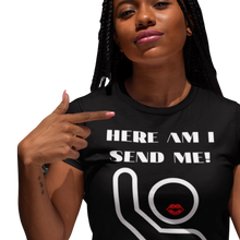 Load image into Gallery viewer, HERE AM I T-Shirt