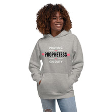 Load image into Gallery viewer, Praying Prophetess on Duty Hoodie