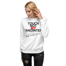 Load image into Gallery viewer, Touch Not MY Anointed Sweatshirt