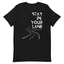 Load image into Gallery viewer, Stay in Your Lane T-shirt
