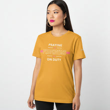 Load image into Gallery viewer, Praying Prophetess on Duty t-shirt