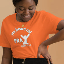 Load image into Gallery viewer, PRAY... He hears us! classic tee
