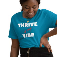 Load image into Gallery viewer, THRIVE is my VIBE t-shirt
