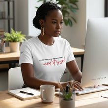 Load image into Gallery viewer, ...and it is so! Unisex T-Shirt
