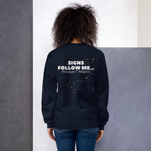 Load image into Gallery viewer, SIGNS FOLLOW ME... Sweatshirt
