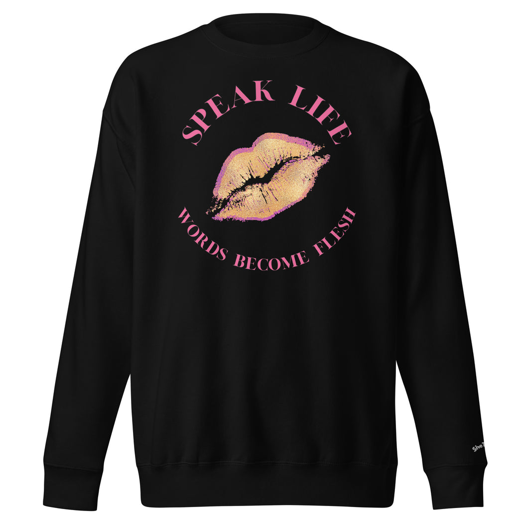 Speak Life Premium Sweatshirt