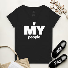 Load image into Gallery viewer, if MY people v-neck t-shirt
