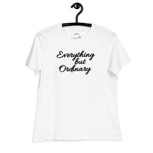 Load image into Gallery viewer, Everything but Ordinary T-Shirt
