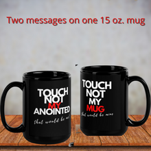 Load image into Gallery viewer, TOUCH NOT 15 oz.Mug
