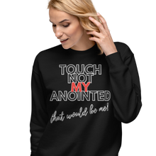 Load image into Gallery viewer, Touch Not MY Anointed Sweatshirt
