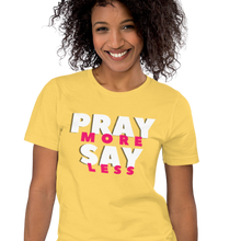 Load image into Gallery viewer, PRAY MORE SAY LESS t-shirt

