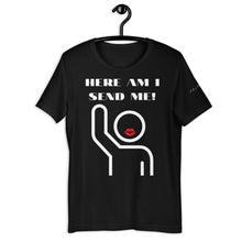 Load image into Gallery viewer, HERE AM I T-Shirt
